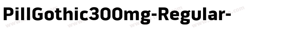 PillGothic300mg-Regular字体转换