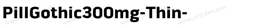 PillGothic300mg-Thin字体转换