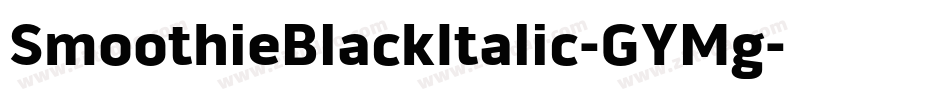 SmoothieBlackItalic-GYMg字体转换