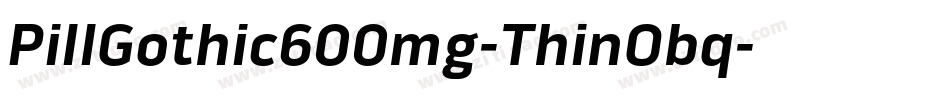 PillGothic600mg-ThinObq字体转换
