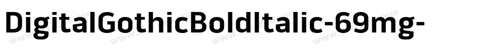 DigitalGothicBoldItalic-69mg字体转换
