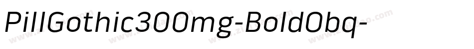 PillGothic300mg-BoldObq字体转换