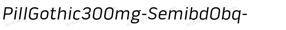 PillGothic300mg-SemibdObq字体转换
