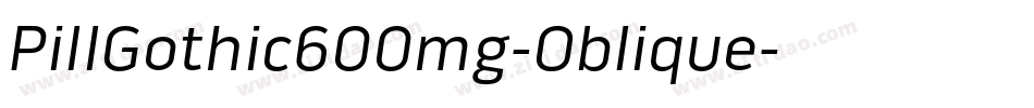 PillGothic600mg-Oblique字体转换