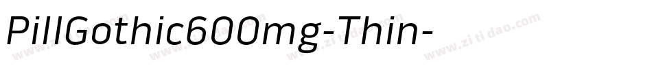 PillGothic600mg-Thin字体转换