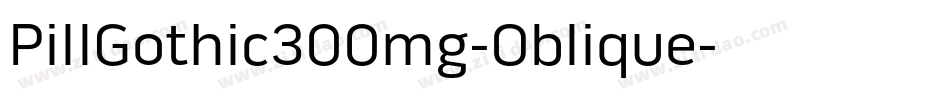 PillGothic300mg-Oblique字体转换