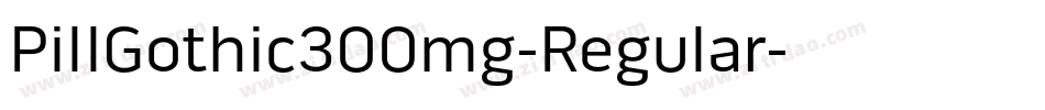 PillGothic300mg-Regular字体转换