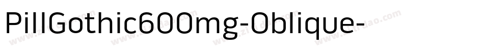 PillGothic600mg-Oblique字体转换