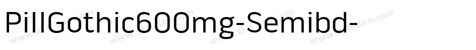 PillGothic600mg-Semibd字体转换