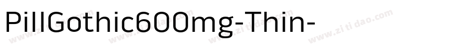 PillGothic600mg-Thin字体转换