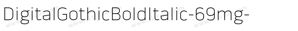 DigitalGothicBoldItalic-69mg字体转换