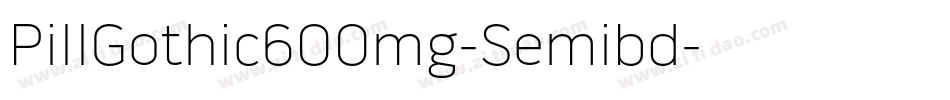 PillGothic600mg-Semibd字体转换