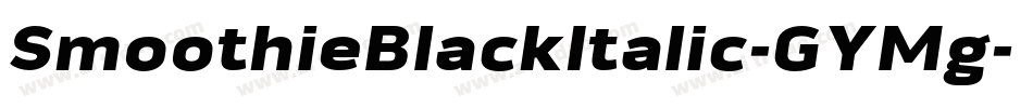 SmoothieBlackItalic-GYMg字体转换