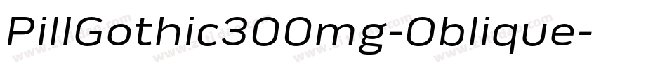 PillGothic300mg-Oblique字体转换