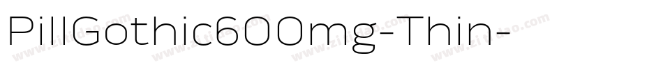 PillGothic600mg-Thin字体转换