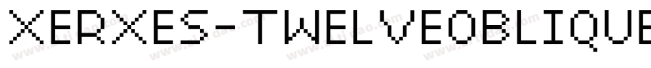 XERXES-TWELVEOBLIQUE字体转换