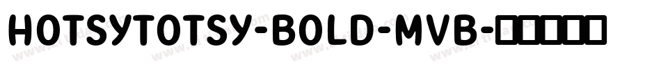 HotsyTotsy-Bold-MvB字体转换