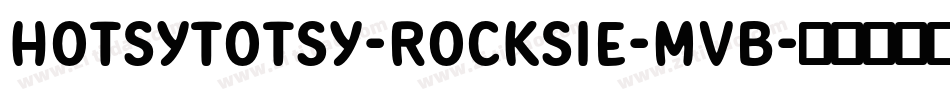 HotsyTotsy-Rocksie-MvB字体转换
