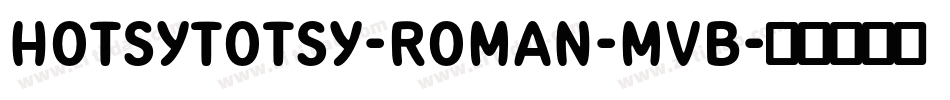 HotsyTotsy-Roman-MvB字体转换