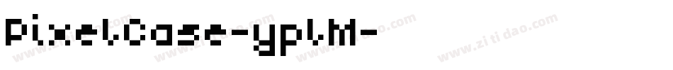 PixelCase-yplM字体转换