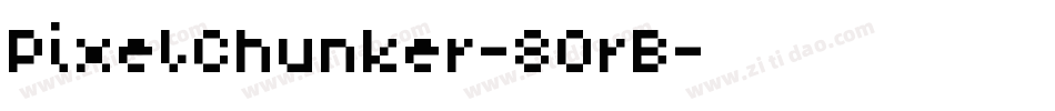 PixelChunker-8OrB字体转换