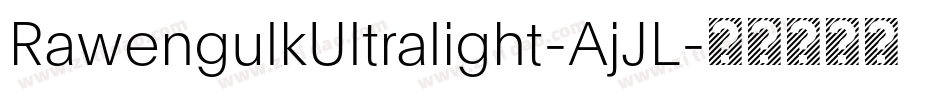 RawengulkUltralight-AjJL字体转换