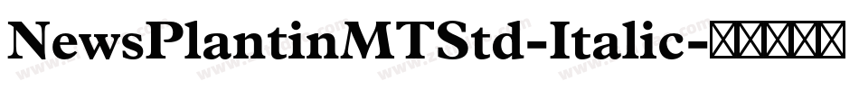 NewsPlantinMTStd-Italic字体转换
