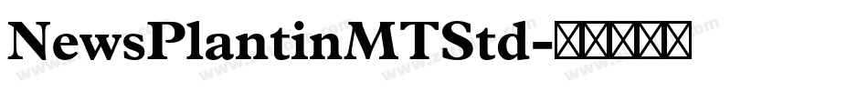 NewsPlantinMTStd字体转换