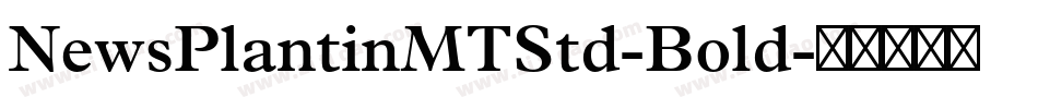 NewsPlantinMTStd-Bold字体转换