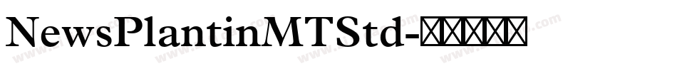 NewsPlantinMTStd字体转换