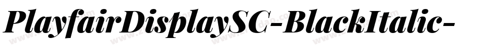PlayfairDisplaySC-BlackItalic字体转换