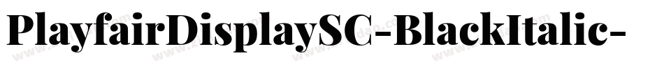 PlayfairDisplaySC-BlackItalic字体转换