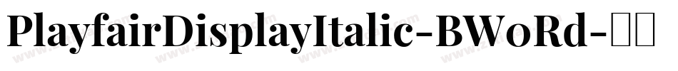 PlayfairDisplayItalic-BW0Rd字体转换