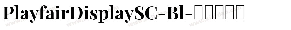 PlayfairDisplaySC-Bl字体转换