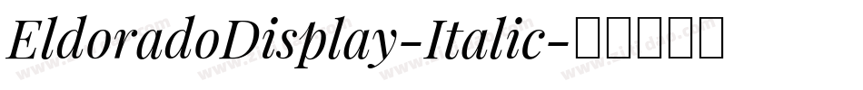EldoradoDisplay-Italic字体转换