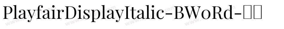 PlayfairDisplayItalic-BW0Rd字体转换