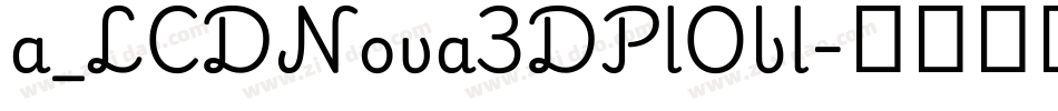 a_LCDNova3DPlObl字体转换