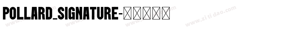 Pollard_Signature字体转换