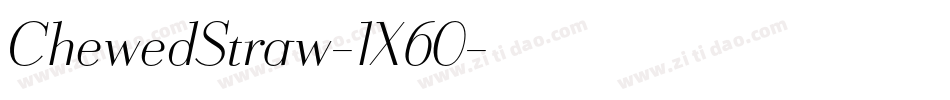 ChewedStraw-1X60字体转换