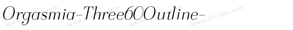 Orgasmia-Three60Outline字体转换