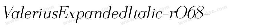 ValeriusExpandedItalic-rO68字体转换