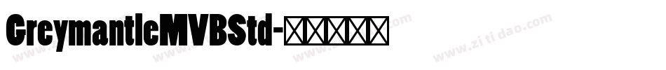 GreymantleMVBStd字体转换