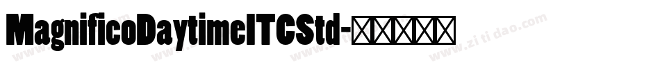 MagnificoDaytimeITCStd字体转换