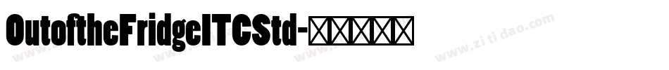 OutoftheFridgeITCStd字体转换
