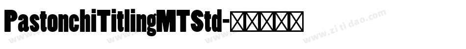 PastonchiTitlingMTStd字体转换