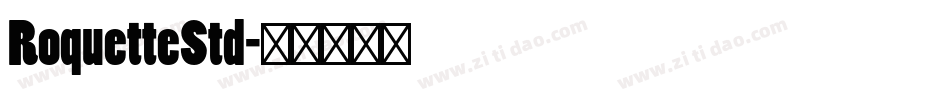 RoquetteStd字体转换