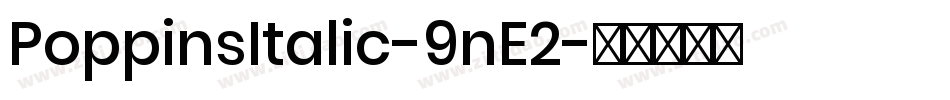 PoppinsItalic-9nE2字体转换