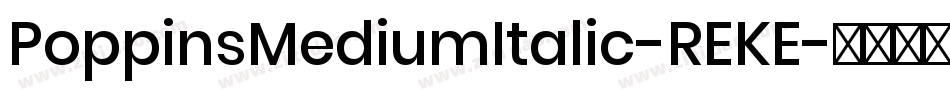 PoppinsMediumItalic-REKE字体转换