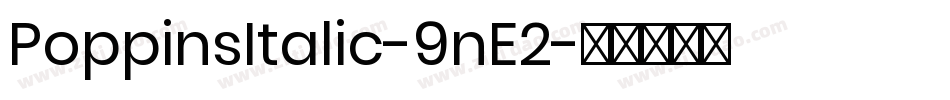 PoppinsItalic-9nE2字体转换
