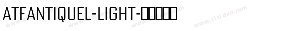 ATFAntiqueL-Light字体转换